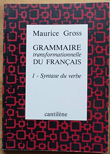 9782869730007: Grammaire transformationnelle du franais: Tome 1, Syntaxe du verbe