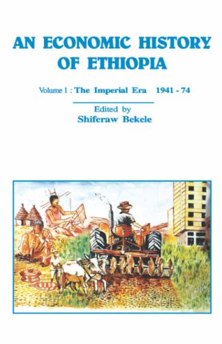 Stock image for An Economic History of Ethiopia: The Imperian Era 1941-74 for sale by California Books