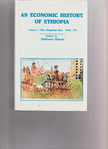 Stock image for An Economic History of Ethiopia: The Imperian Era 1941-74 for sale by Prompt Shipping/ Quality Books
