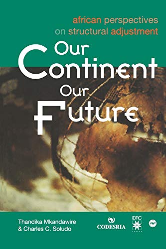 Imagen de archivo de Our Continent, Our Future : African Perspectives on Structural Adjustments a la venta por Better World Books Ltd