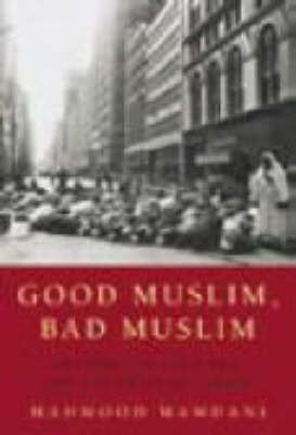 9782869781344: Good Muslim, Bad Muslim: America, the Cold War, and the Roots of Terror