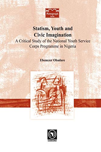 9782869783034: Statism, Youth and Civic Imagination: A Critical Study of the National Youth Service Corps Programme in Nigeria