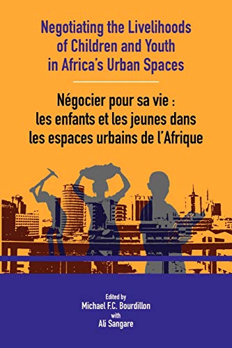 Stock image for Negotiating the Livelihoods of Children and Youth in Africaís Urban Spaces for sale by LiLi - La Libert des Livres