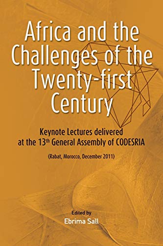 Beispielbild fr Africa and the Challenges of the Twenty-first Century. Keynote Addresses delivered at the 13th General Assembly of CODESRIA zum Verkauf von California Books