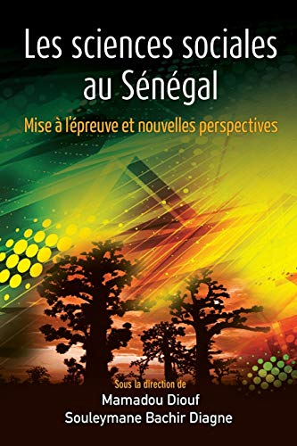 Beispielbild fr Les sciences sociales au Sngal: Mise  l'preuve et nouvelles perspectives (French Edition) zum Verkauf von Lucky's Textbooks
