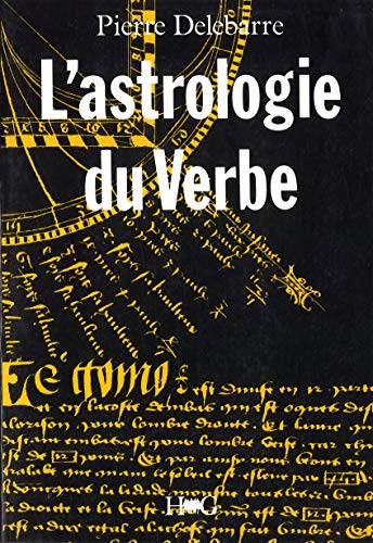 Stock image for L'Astrologie du verbe et l'alphabet cosmique : Essai sur la langue universelle for sale by medimops