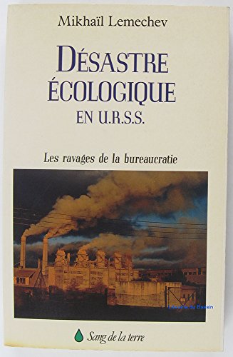 Beispielbild fr Desastre ecologique en urss : les ravages de la bureaucratie [Paperback] Mikha l Lemechev zum Verkauf von LIVREAUTRESORSAS