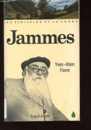 Imagen de archivo de Jammes et la terre Favre, Yves-Alain and Jammes, Francis a la venta por Librairie Parrsia