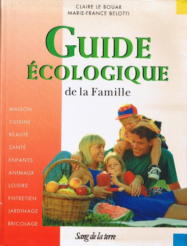 Beispielbild fr Guide cologique de la famille zum Verkauf von Librairie Th  la page