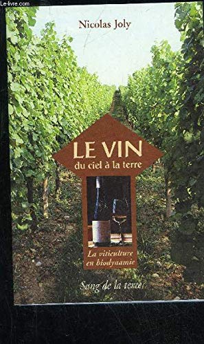 Beispielbild fr Le vin : Du ciel  la terre, la viticulture en biodynamie zum Verkauf von medimops
