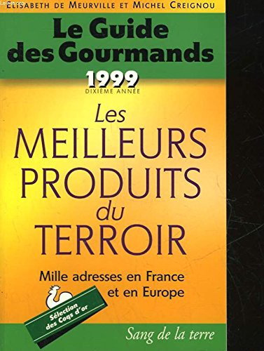 9782869851030: LE GUIDE DES GOURMANDS 1999. Les meilleurs produits du terroir, Dixime anne