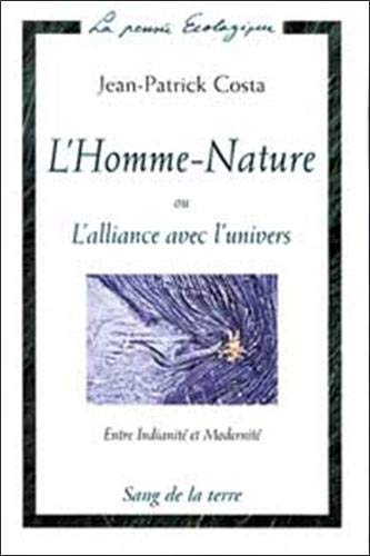 Stock image for L'homme nature ou l'alliance avec l'univers for sale by Ammareal