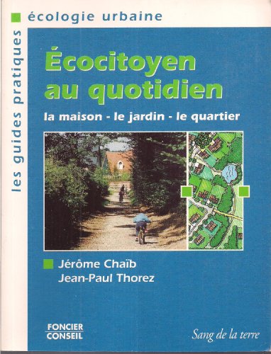 Beispielbild fr Ecocitoyen au quotidien : la maison-le jardin-le quartier zum Verkauf von medimops