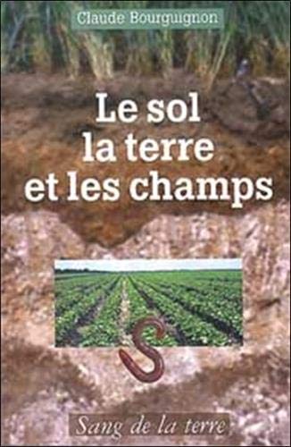 9782869851498: Le sol, la terre et les champs