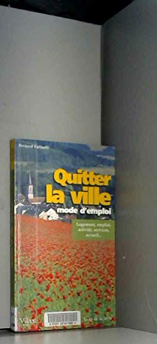 Beispielbild fr Quitter la ville, mode d'emploi zum Verkauf von Librairie Th  la page