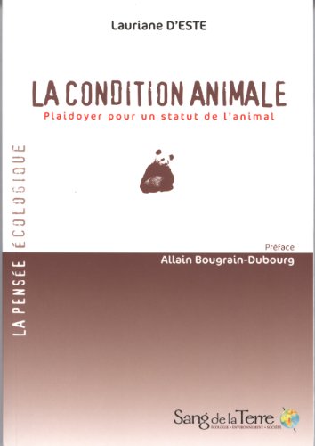 Beispielbild fr La condition animale - Plaidoyer pour un statut de l'animal zum Verkauf von Ammareal