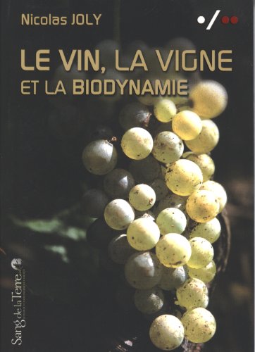 Imagen de archivo de Le vin, la vigne et la biodynamie a la venta por medimops