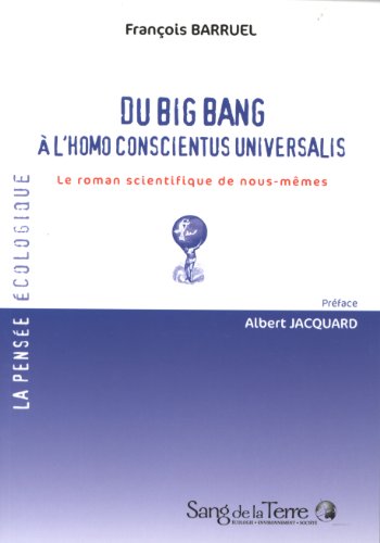 Beispielbild fr Du big bang  l'homo conscientus universalis (La Pense cologique) zum Verkauf von Librairie l'Aspidistra