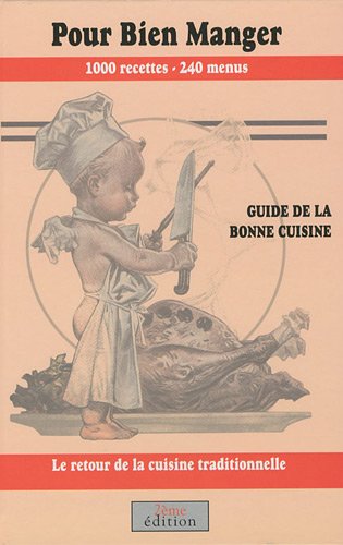 Stock image for Pour bien manger. Guide de la bonne cuisine. Le retour de la cuisine traditionnelle for sale by Ammareal