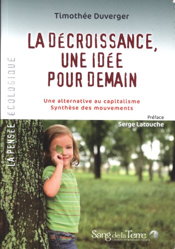 Beispielbild fr La dcroissance, une ide pour demain zum Verkauf von EPICERIE CULTURELLE