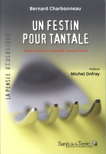 Beispielbild fr Un festin pour Tantale : Nourriture et socit industrielle zum Verkauf von medimops