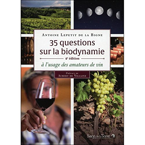 Beispielbild fr 35 questions sur la biodynamie  l'usage des amateurs de vin zum Verkauf von Ammareal