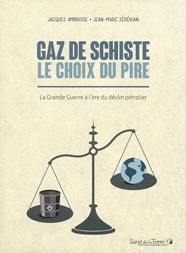 Beispielbild fr Gaz de schiste - Le choix du pire Ambroise, Jacques et Srkian, Jean-Marc zum Verkauf von BIBLIO-NET