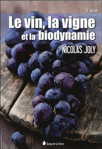 Beispielbild fr Le vin, la vigne et la biodynamie zum Verkauf von medimops