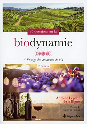 Beispielbild fr 35 questions sur la biodynamie - A l'usage des amateurs de vin zum Verkauf von medimops