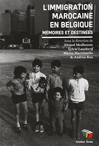 Beispielbild fr L'immigration Marocaine En Belgique : Mmoires Et Destines zum Verkauf von RECYCLIVRE