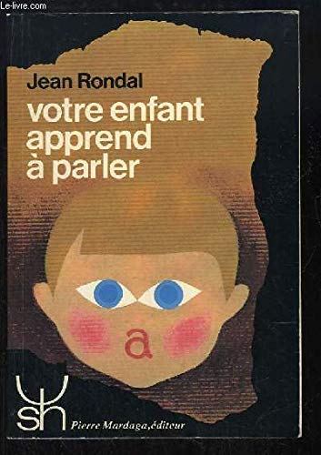 Stock image for Votre enfant apprend  parler. Collection : Psychologie et sciences humaines. for sale by AUSONE