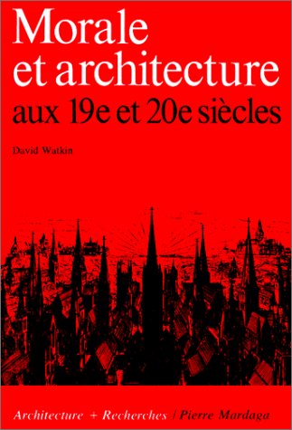 Stock image for MORALE ET ARCHITECTURE aux 19e et 20e sicles for sale by Librairie Rouchaleou