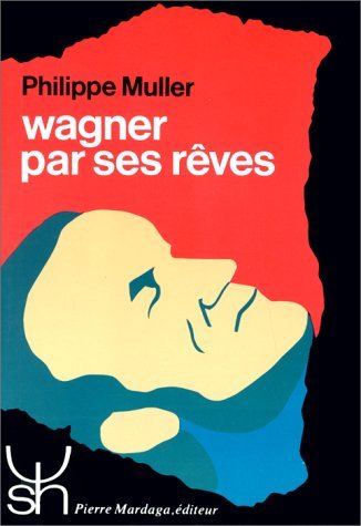 Wagner par ses R?ves.