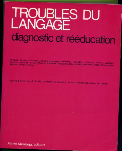 Stock image for Troubles du langage; diagnostic et rducation. for sale by AUSONE