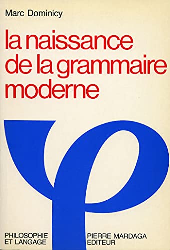 9782870092132: NAISSANCE DE LA GRAMMAIRE MODERNE (LA): Langage, logique et philosophie  Port-Royal