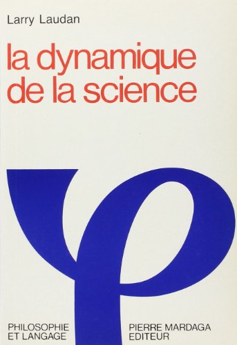 DYNAMIQUE DE LA SCIENCE (9782870093078) by LAUDAN