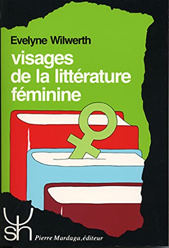 Beispielbild fr Visages de la littrature fminine. Collection : Psychologie et sciences humaine. zum Verkauf von AUSONE