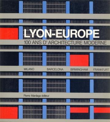 Lyon-Europe : 100 ans d'architecture Moderne
