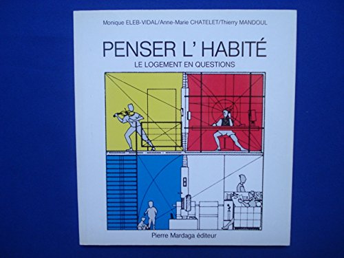 Penser l'habiteÌ: Le logement en questions, PAN 14 (French Edition) (9782870093603) by Eleb, Monique