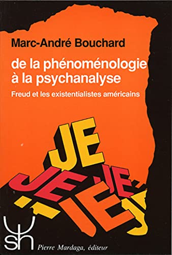 9782870093863: DE LA PHENOMENOLOGIE A LA PSYCHANALYSE: Freud et les existentialises amricains