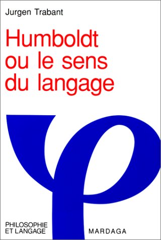 Beispielbild fr Humboldt Ou Le Sens Du Langage zum Verkauf von RECYCLIVRE