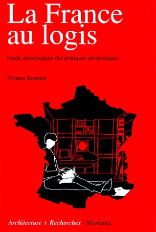 Beispielbild fr LA FRANCE DES LOGIS. Etude sociologique des pratiques domestiques zum Verkauf von Ammareal