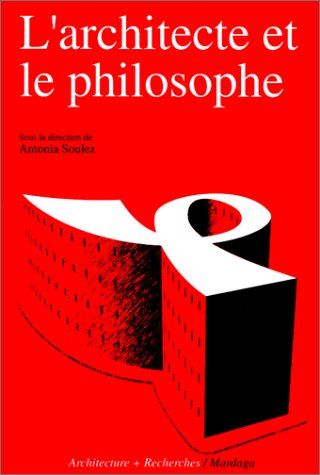 9782870095515: L'architecte et le philosophe (Architecture + recherches) (French Edition)