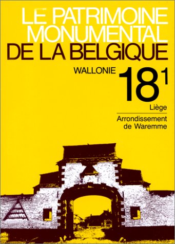 9782870095812: Le patrimoine monumental de la Belgique, Wallonie, Tome 18, volume 1, Lige, Arrondissement de Waremme