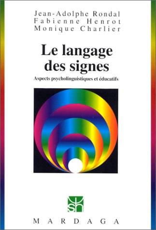 9782870096550: Le Langage des signes : Aspects psycholinguistiques et ducatifs, 2e dition