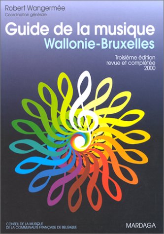 Stock image for Guide De La Musique Wallonie-bruxelles, 3 dition Revue Et Complte 2000 for sale by RECYCLIVRE
