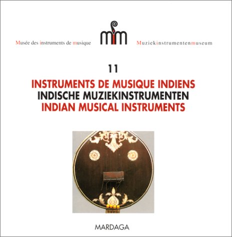 Stock image for Mus�e des instruments de musique, num�ro 11 : Instruments de musique indiens (MUSIQUE - MUSICOLOGIE) for sale by Wonder Book