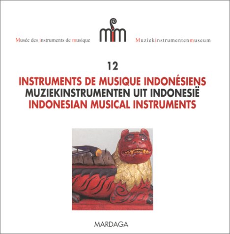 Stock image for Mus�e des instruments de musique, num�ro 12 : Instruments de musique indon�siens (MUSIQUE - MUSICOLOGIE) for sale by Wonder Book