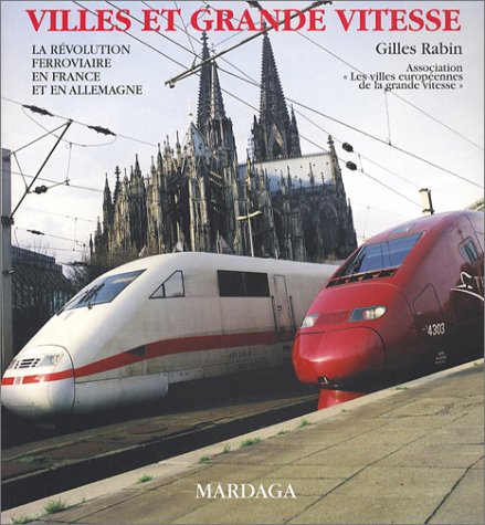 Villes et grande vitesse. La révolution ferroviaire en France et en Allemagne.