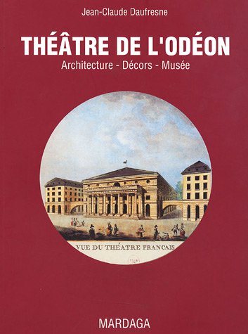 9782870098738: THEATRE DE L'ODEON. ARCHITECTURES DECORS MUSEE (ARCHITECTURE + RECHERCHES)